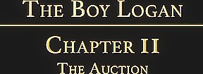 THE BOY LOGAN Chapter 2 - The Auction