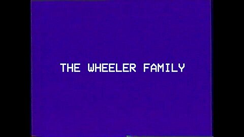 THE WHEELER FAMILY Tape 1 - Mason’s Bed