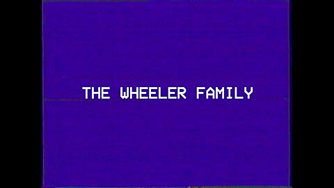 THE WHEELER FAMILY Tape 6 - TV Teaser
